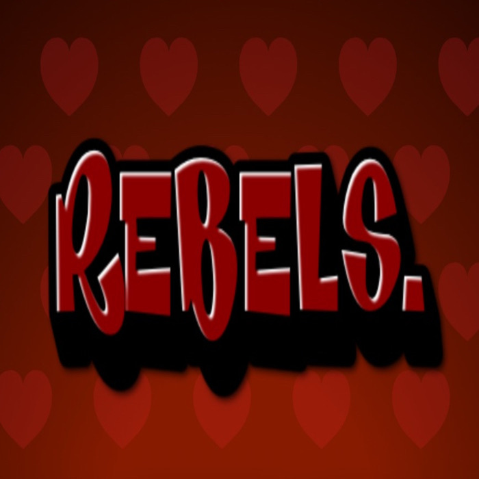 REBELS.